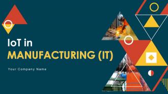 IoT In Manufacturing IT Powerpoint Presentation Slides