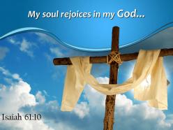 Isaiah 61 10 soul rejoices in my god powerpoint church sermon