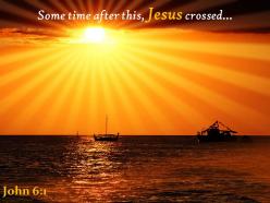 John 6 1 some time after this jesus crossed powerpoint church sermon