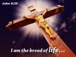 John 6 35 i am the bread of life powerpoint church sermon