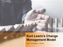 Kurt Lewins Change Management Model Powerpoint Presentation Slides