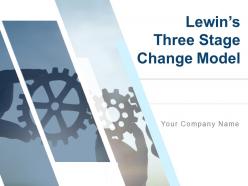 Lewins Three Stage Change Model Powerpoint Presentation Slides