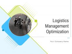 Logistics management optimization powerpoint presentation slides