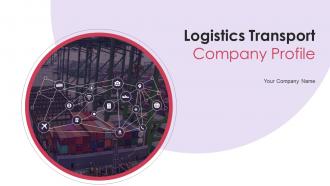 Logistics Transport Company Profile Powerpoint Presentation Slides