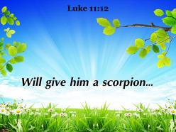 Luke 11 12 will give him a scorpion powerpoint church sermon