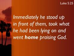 Luke 5 25 went home praising god powerpoint church sermon