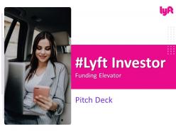 Lyft investor funding elevator pitch deck ppt template