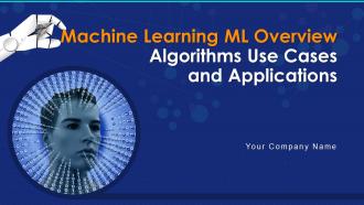 Machine Learning ML Overview Algorithms Use Cases And Applications