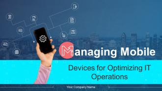 Managing Mobile Devices For Optimizing IT Operations Powerpoint Presentation Slides