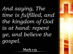 Mark 1 15 repent and believe the good power powerpoint church sermon