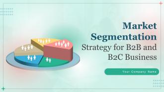 Market Segmentation Strategy For B2B And B2C Business Powerpoint Presentation Slides Strategy CD V