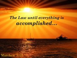 Matthew 5 18 the law until everything is accomplished powerpoint church sermon