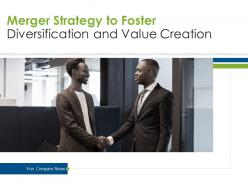 Merger strategy to foster diversification and value creation powerpoint presentation slides