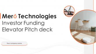 Mero Technologies Investor Funding Elevator Pitch Deck Ppt Template