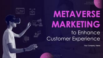 Metaverse Marketing To Enhance Customer Experience Powerpoint PPT Template Bundles Strategy MD