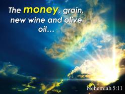 Nehemiah 5 11 the money grain new wine powerpoint church sermon