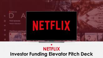 Netflix investor funding elevator pitch deck ppt template