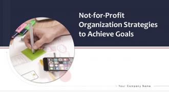 Not for profit organization strategies to achieve goals powerpoint presentation slides