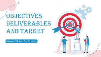 Objectives Deliverables And Target Powerpoint PPT Template Bundles