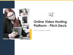 Online video hosting platform pitch deck ppt template