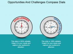 Opportunities and challenges compass dials powerpoint layout