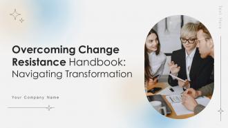 Overcoming Change Resistance Handbook Navigating Transformation Complete Deck CM CD