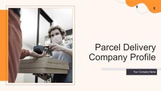 Parcel Delivery Company Profile Powerpoint Presentation Slides