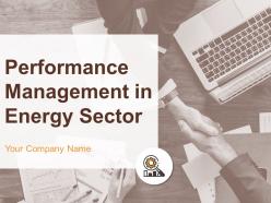 Performance Management In Energy Sector Powerpoint Presentation Slides