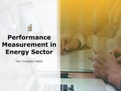 Performance Measurement In Energy Sector Powerpoint Presentation Slides