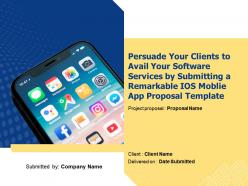 Persuade your clients to avail your software services by submitting a remarkable ios moblie app proposal template