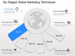 Pm six staged global marketing techniques powerpoint template