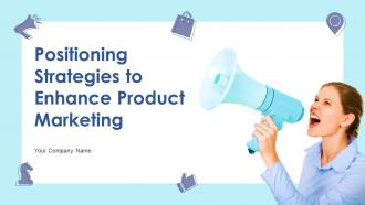 Positioning Strategies To Enhance Product Marketing Strategy CD V