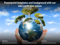 Powerpoint templates and background with our own earth tree nature