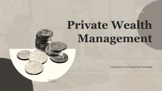 Private Wealth Management Powerpoint Ppt Template Bundles