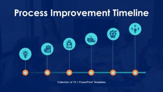 Process Improvement Timeline Powerpoint Ppt Template Bundles