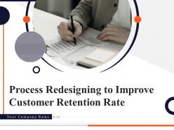 Process redesigning to improve customer retention rate powerpoint presentation slides