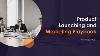 Product Launching And Marketing Playbook Powerpoint Presentation Slides