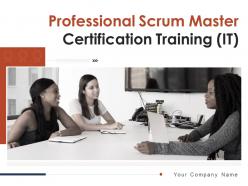 Professional scrum master certification training it powerpoint presentation slides