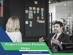 Project Closure Process Steps Powerpoint Presentation Slides