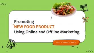 Promoting New Food Product Using Online And Offline Marketing Powerpoint Presentation Slides