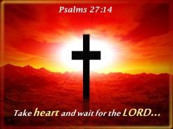 Psalms 27 14 take heart and wait powerpoint church sermon