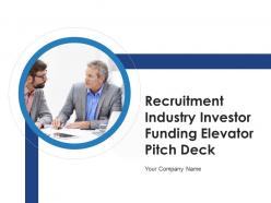 Recruitment industry investor funding elevator pitch deck ppt template