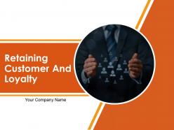 Retaining Customer And Loyalty Powerpoint Presentation Slides