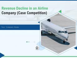 Revenue decline in an airline company case competition complete deck