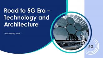 Road To 5G Era Technology And Architecture Powerpoint Presentation Slides