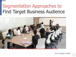 Segmentation approaches to find target business audience powerpoint presentation slides