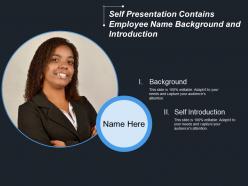 Self presentation contains employee name background and introduction