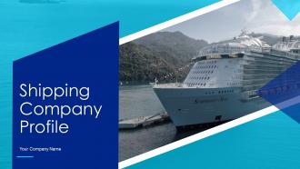 Shipping Company Profile Powerpoint Presentation Slides