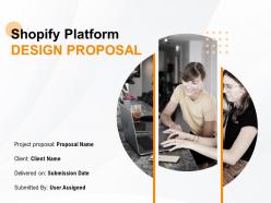 Shopify Platform Design Proposal Powerpoint Presentation Slides