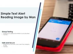 Simple text alert reading image by man